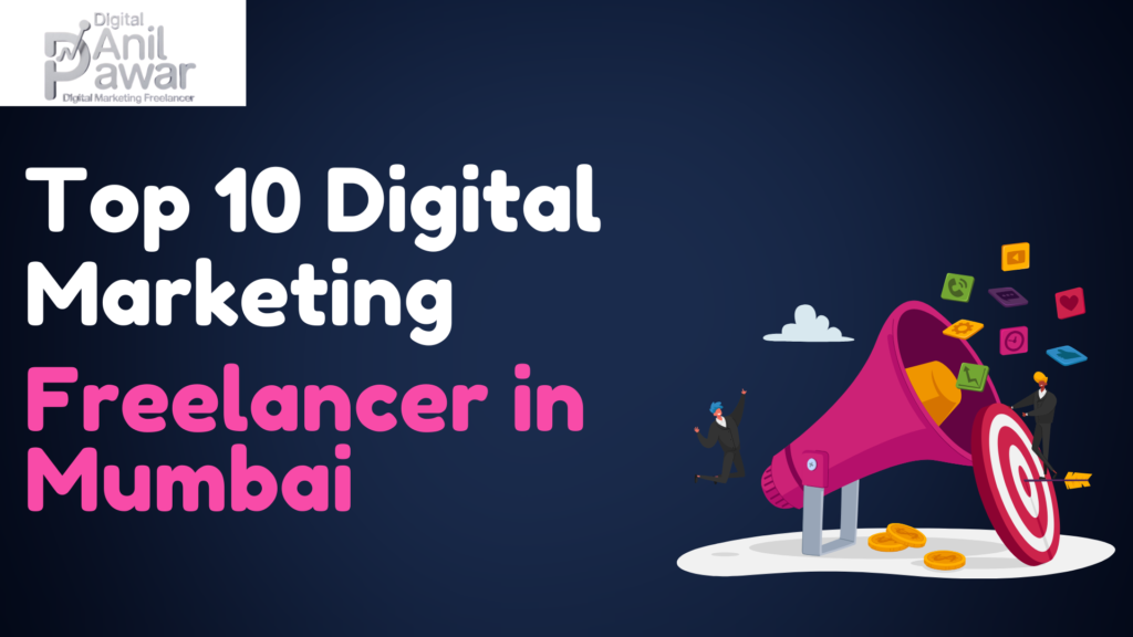 Top 10 Digital marketing Freelancers in Mumbai
